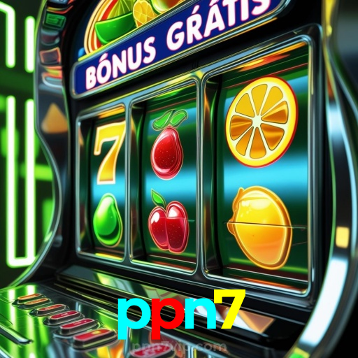 ppn7:A diversão nunca para! Entre no nosso cassino e jogue os melhores jogos!