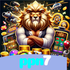ppn7:Jogue agora e vença no melhor cassino online!